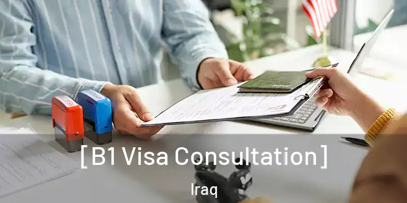  [B1 Visa Consultation] Iraq