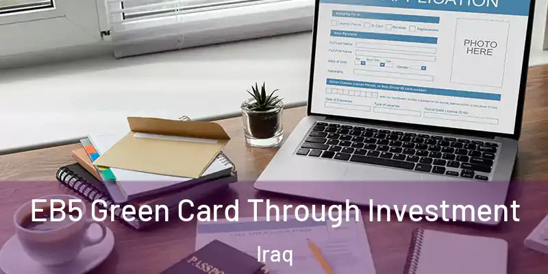  EB5 Green Card Through Investment Iraq