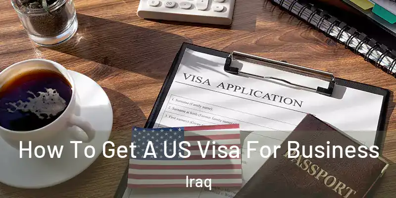  How To Get A US Visa For Business Iraq