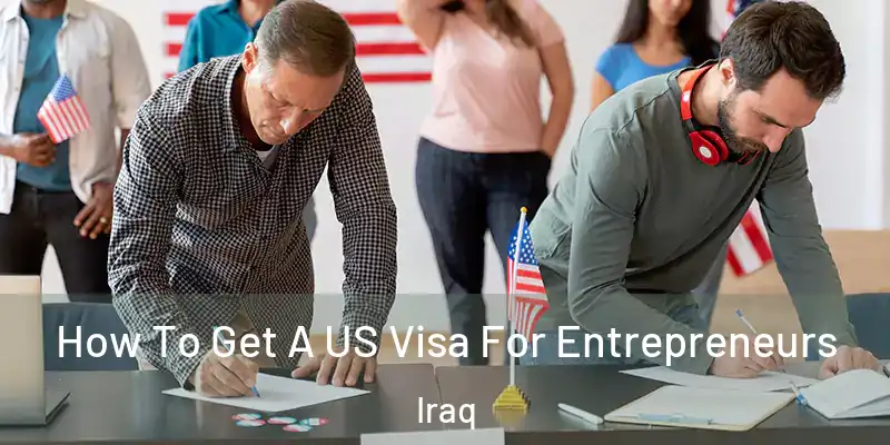  How To Get A US Visa For Entrepreneurs Iraq