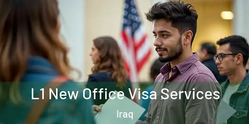  L1 New Office Visa Services Iraq
