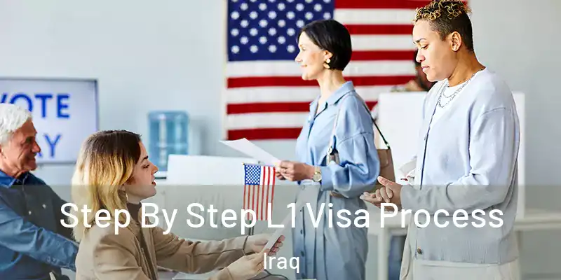  Step By Step L1 Visa Process Iraq