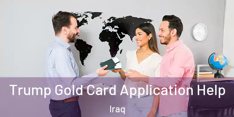  Trump Gold Card Application Help Iraq