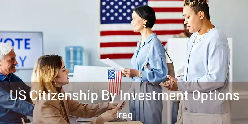  US Citizenship By Investment Options Iraq