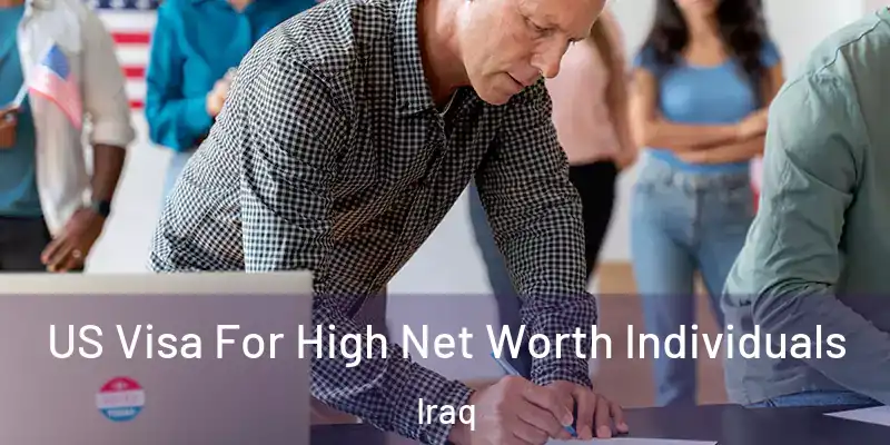  US Visa For High Net Worth Individuals Iraq