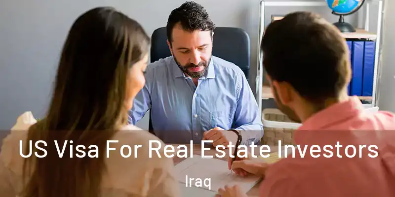  US Visa For Real Estate Investors Iraq