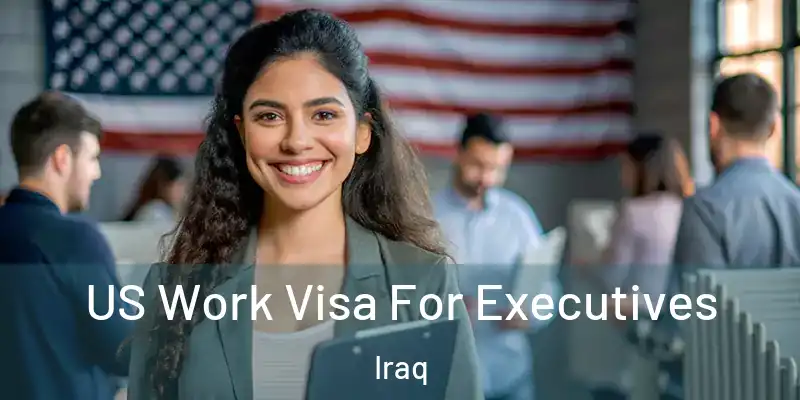  US Work Visa For Executives Iraq